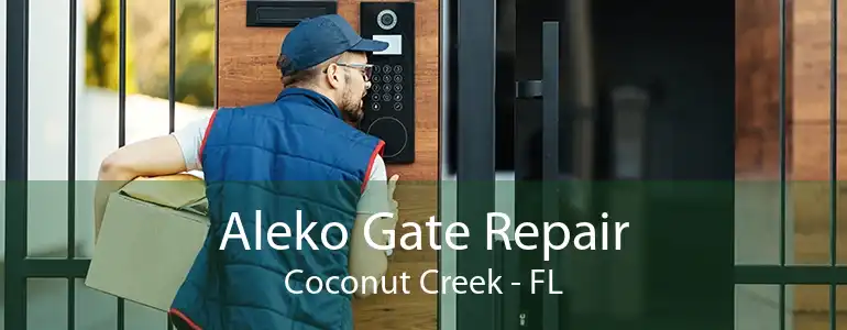 Aleko Gate Repair Coconut Creek - FL