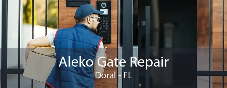 Aleko Gate Repair Doral - FL