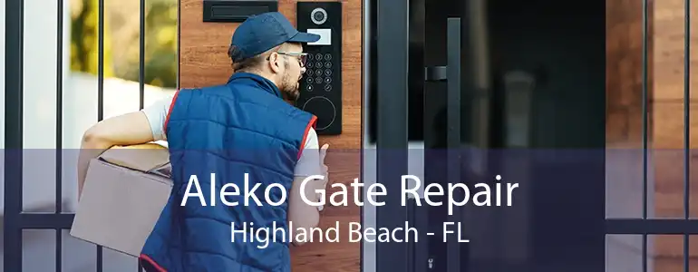 Aleko Gate Repair Highland Beach - FL