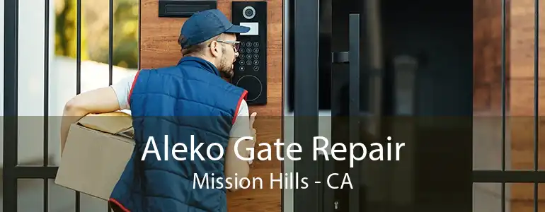 Aleko Gate Repair Mission Hills - CA