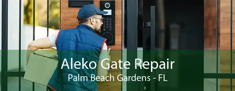 Aleko Gate Repair Palm Beach Gardens - FL