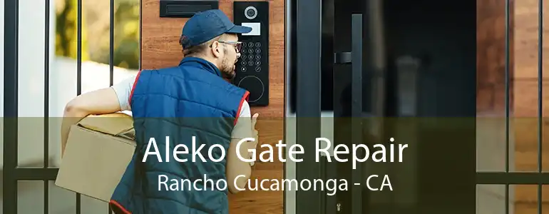 Aleko Gate Repair Rancho Cucamonga - CA