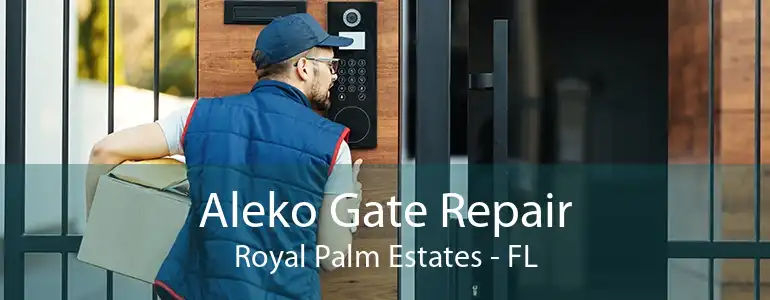 Aleko Gate Repair Royal Palm Estates - FL