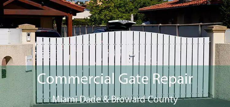  Commercial Gate Repair Miami Dade & Broward County