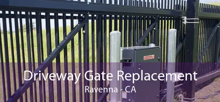 Driveway Gate Replacement Ravenna - CA