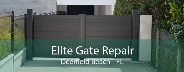 Elite Gate Repair Deerfield Beach - FL