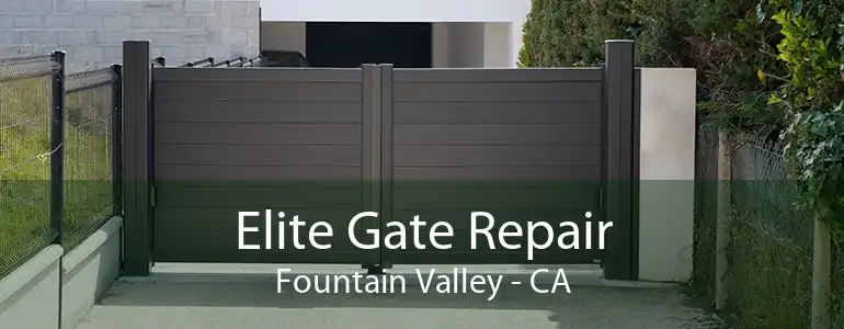 Elite Gate Repair Fountain Valley - CA