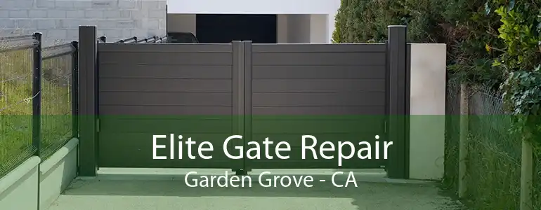 Elite Gate Repair Garden Grove - CA