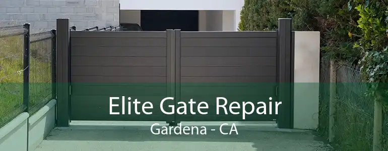 Elite Gate Repair Gardena - CA