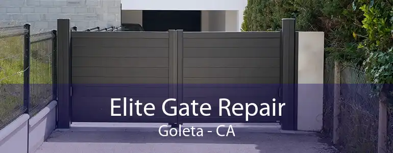 Elite Gate Repair Goleta - CA