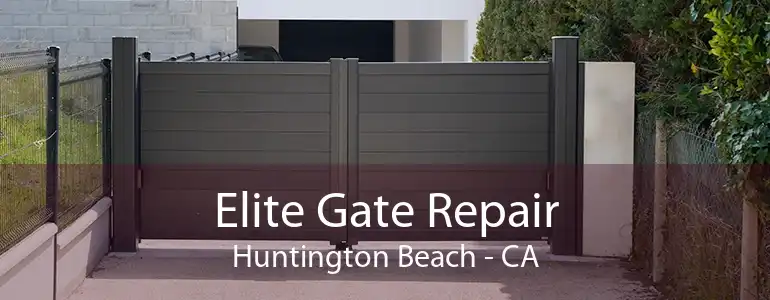 Elite Gate Repair Huntington Beach - CA