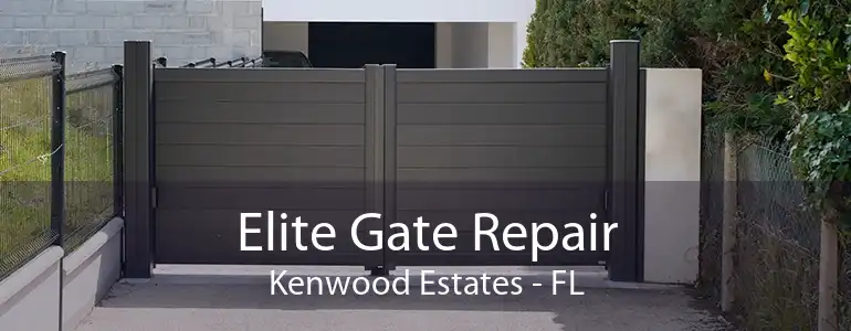 Elite Gate Repair Kenwood Estates - FL