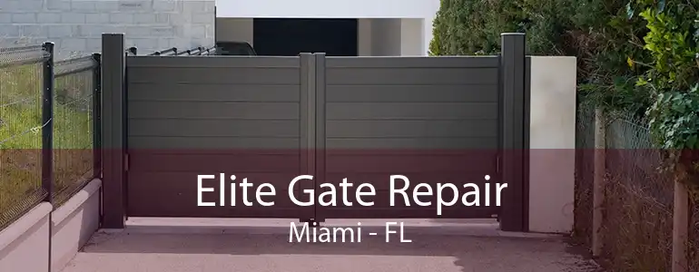 Elite Gate Repair Miami - FL