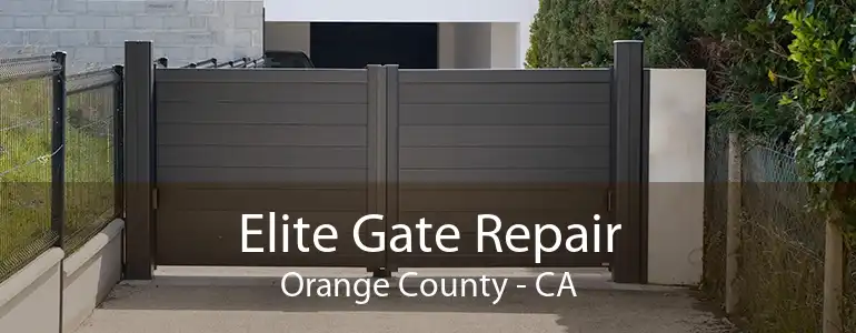 Elite Gate Repair Orange County - CA