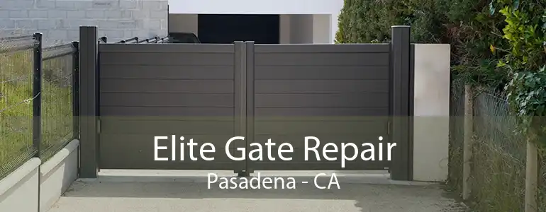 Elite Gate Repair Pasadena - CA