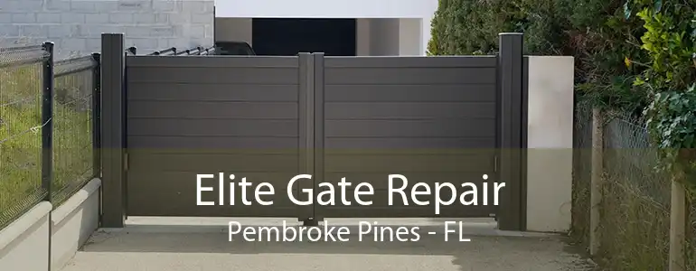 Elite Gate Repair Pembroke Pines - FL