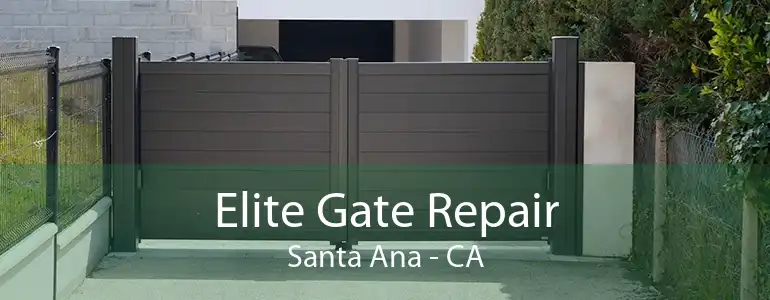 Elite Gate Repair Santa Ana - CA