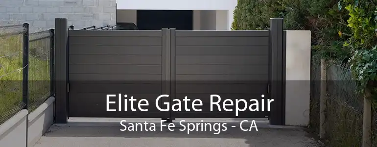 Elite Gate Repair Santa Fe Springs - CA