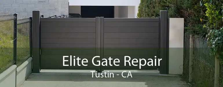 Elite Gate Repair Tustin - CA