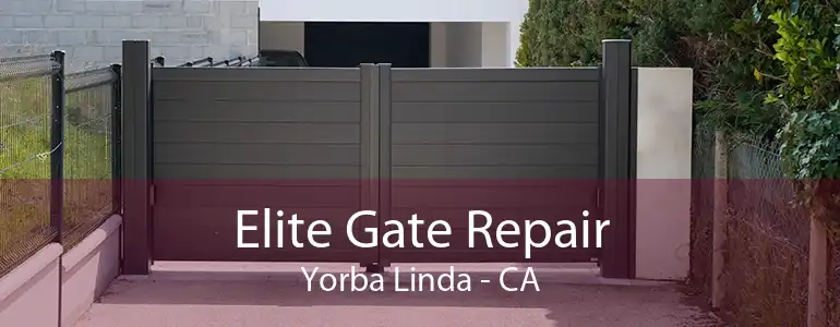 Elite Gate Repair Yorba Linda - CA