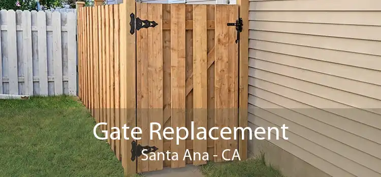 Gate Replacement Santa Ana - CA