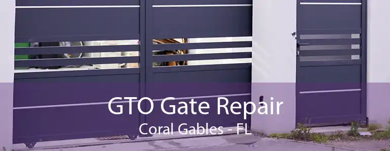 GTO Gate Repair Coral Gables - FL