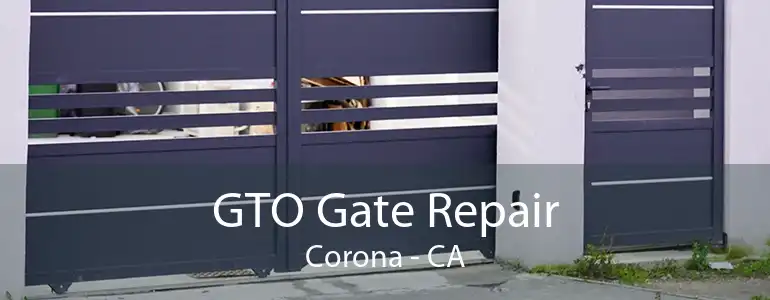 GTO Gate Repair Corona - CA