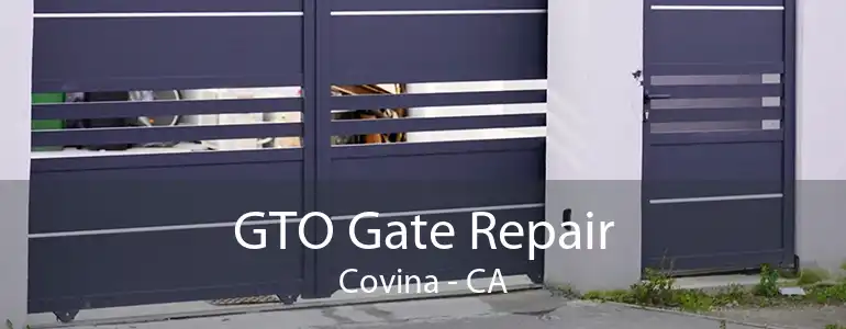 GTO Gate Repair Covina - CA