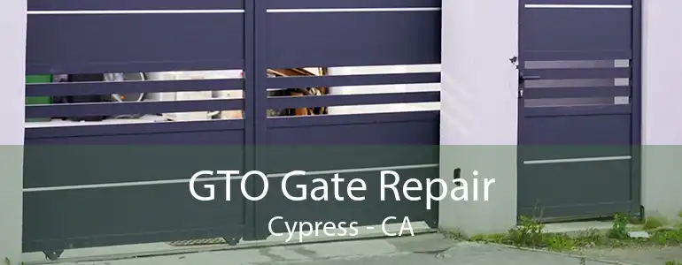 GTO Gate Repair Cypress - CA