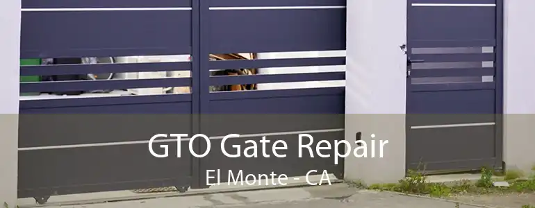 GTO Gate Repair El Monte - CA