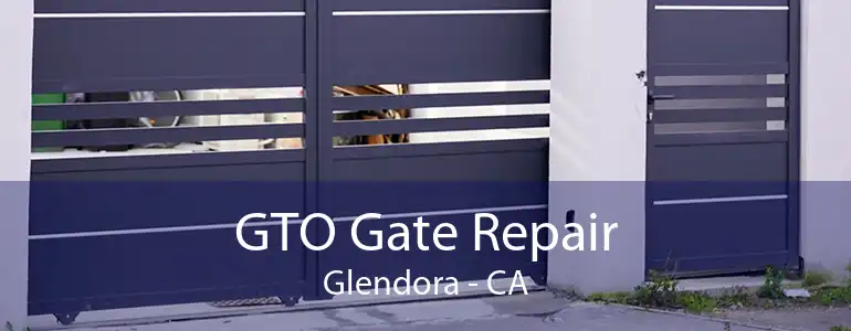 GTO Gate Repair Glendora - CA