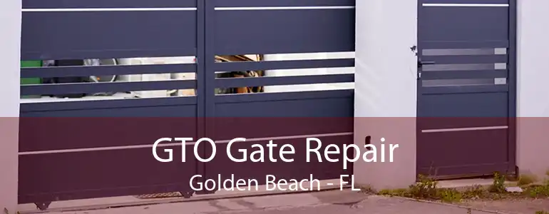 GTO Gate Repair Golden Beach - FL