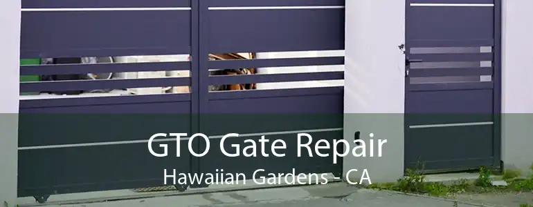 GTO Gate Repair Hawaiian Gardens - CA