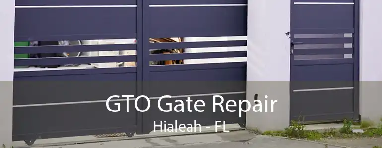 GTO Gate Repair Hialeah - FL