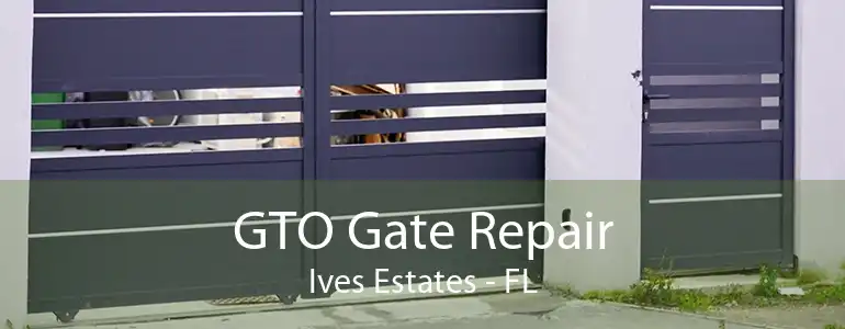 GTO Gate Repair Ives Estates - FL