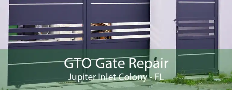 GTO Gate Repair Jupiter Inlet Colony - FL