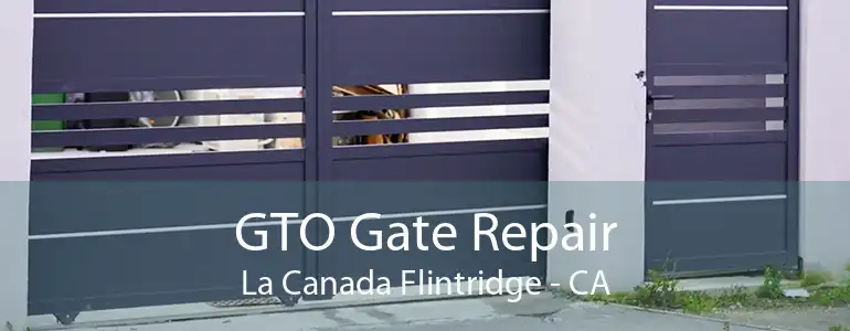 GTO Gate Repair La Canada Flintridge - CA