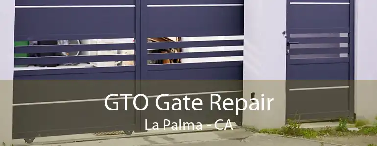 GTO Gate Repair La Palma - CA