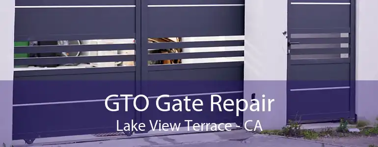 GTO Gate Repair Lake View Terrace - CA