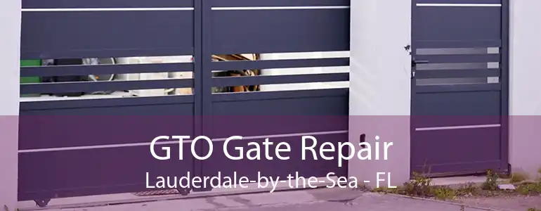 GTO Gate Repair Lauderdale-by-the-Sea - FL