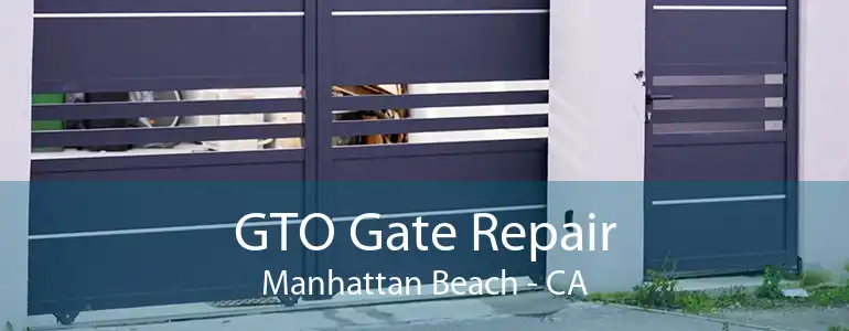 GTO Gate Repair Manhattan Beach - CA