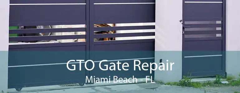 GTO Gate Repair Miami Beach - FL