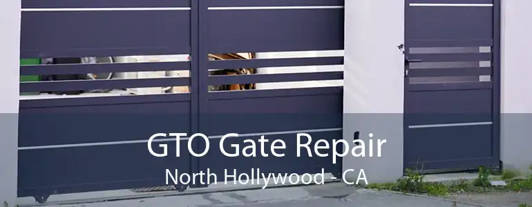 GTO Gate Repair North Hollywood - CA