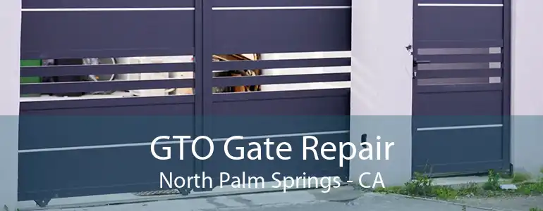 GTO Gate Repair North Palm Springs - CA