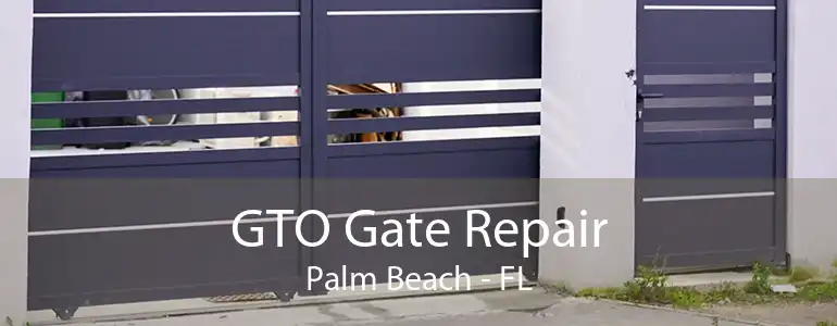 GTO Gate Repair Palm Beach - FL