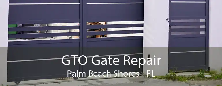 GTO Gate Repair Palm Beach Shores - FL