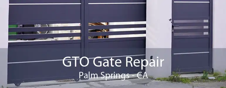 GTO Gate Repair Palm Springs - CA