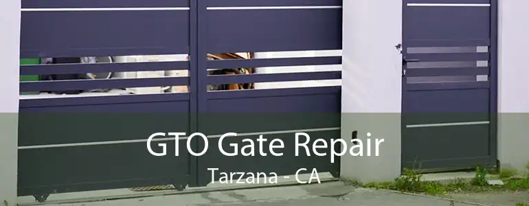 GTO Gate Repair Tarzana - CA