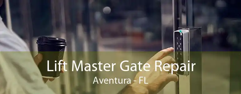 Lift Master Gate Repair Aventura - FL