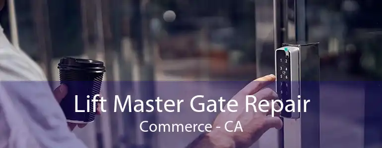 Lift Master Gate Repair Commerce - CA